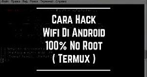 Cara Menggunakan Termux Untuk Hack Wifi. Hack Wifi Dengan Termux Android No Root 2022