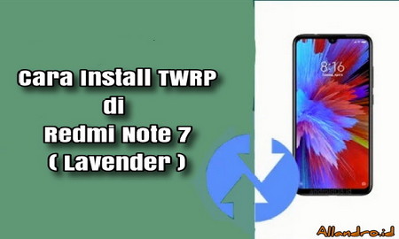 Cara Pasang Twrp Redmi Note 7. Cara Install TWRP di Redmi Note 7 (Lavender)