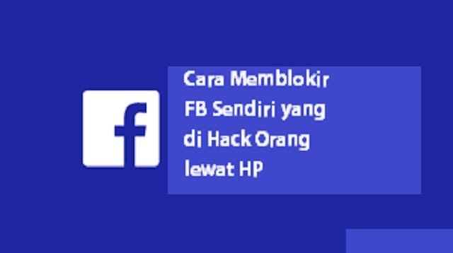 Cara Memblokir Fb Sendiri Yang Di Hack Orang Lewat Hp. Cara Memblokir FB Sendiri yang di Hack Orang lewat HP 2022