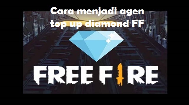 Cara Menjadi Penjual Diamond Ff. Cara Menjadi Agen Top Up Diamond FF 2023