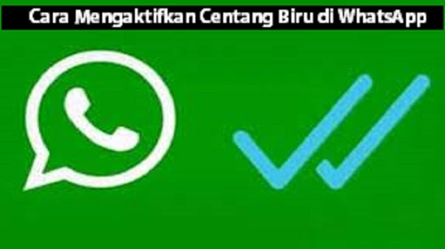Cara Mengaktifkan Centang Biru Di Whatsapp. Cara Mengaktifkan Centang Biru di WhatsApp 2022
