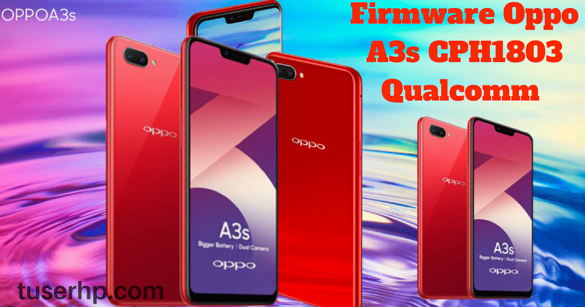 Download Firmware Oppo A3s Cph1803. Firmware Oppo A3S (CPH1803)