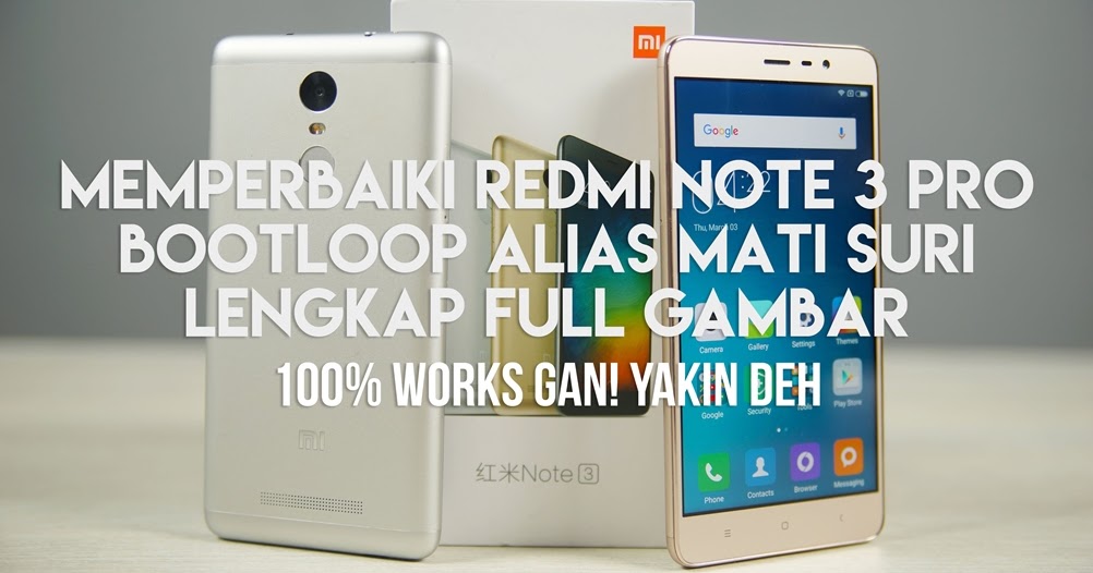 Fastboot Xiaomi Redmi Note 3 Pro. Cara Memperbaiki Redmi Note 3 PRO Bootloop Lengkap