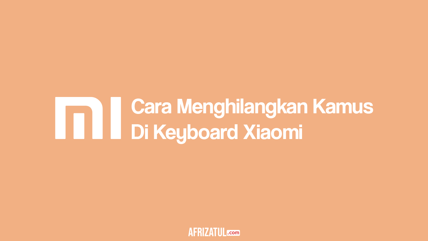 Cara Menghilangkan Autotext Xiaomi. √ 7 Cara Menghilangkan Kamus Di Keyboard Xiaomi Pada Saat Mengetik