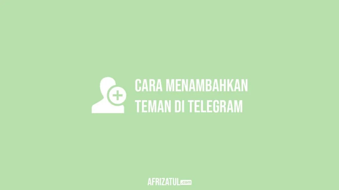 Cara Cari Teman Telegram. √ 2 Cara Menambahkan Teman Di Telegram Sebanyak Mungkin – afrizatul