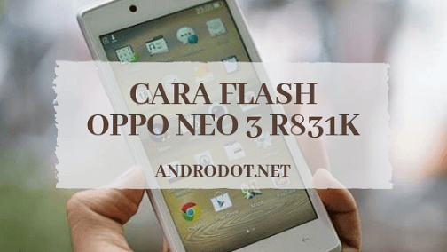Cara Flashing Oppo R831k Bootloop. Cara Flash Oppo Neo 3 R831K via SP Flash Tool (Tested), 100% Berhasil