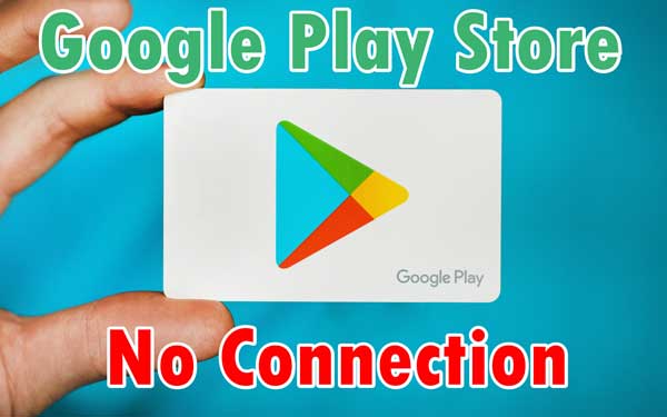 Penyebab Play Store Tidak Ada Sambungan. 7 Cara Mengatasi Google Play Store Tidak Ada Sambungan