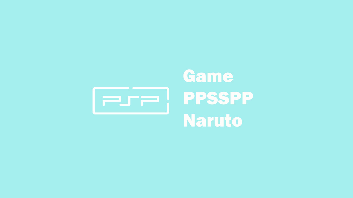 Download Game Petualangan Naruto Shippuden. Download 11 Game PPSSPP Naruto Ukuran Kecil (Lengkap)