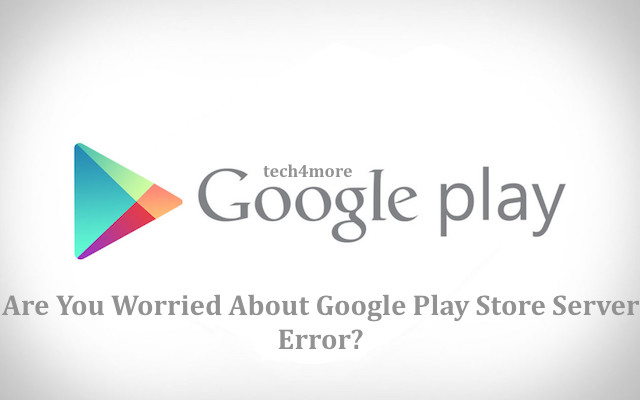 Cara Mengatasi Play Store Server Error. Cara Mengatasi masalah “Google Play Store Server Error”