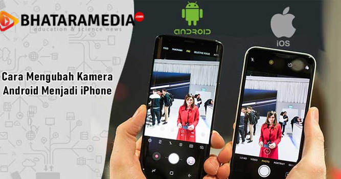 Cara Membuat Kamera Android Seperti Iphone. Cara Membuat Kamera Android seperti Iphone