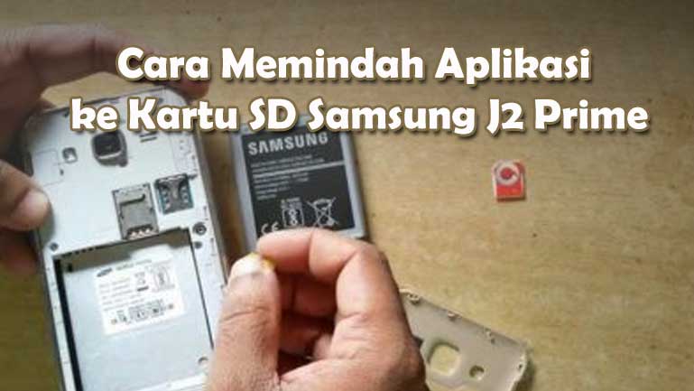 Cara Memindah Aplikasi Ke Kartu Sd Samsung J2 Prime. Cara Memindah Aplikasi ke Kartu SD Samsung J2 Prime