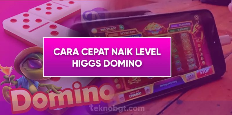 Cara Cepat Naik Level Higgs Domino. Trik Jitu Cara Cepat Naik Level Higgs Domino Terbaru