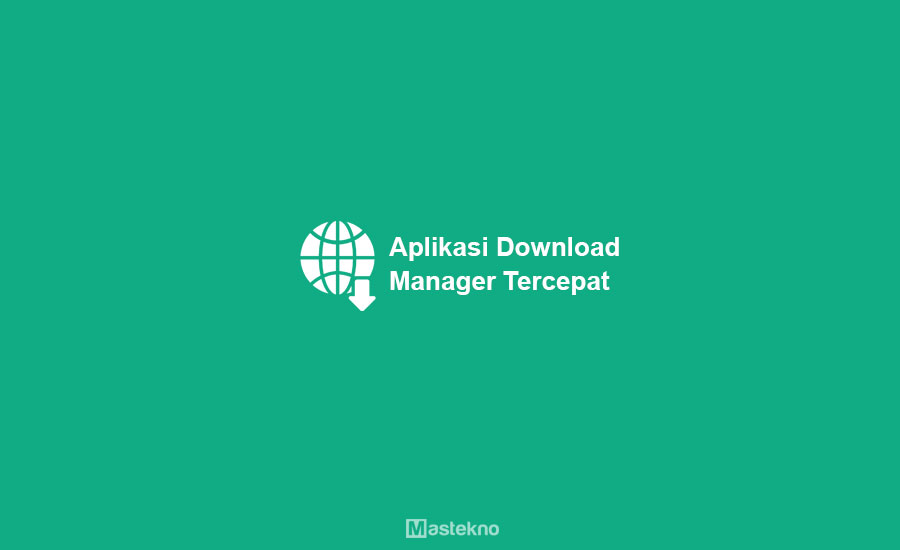 Aplikasi Download Android Tercepat. Aplikasi Download Manager