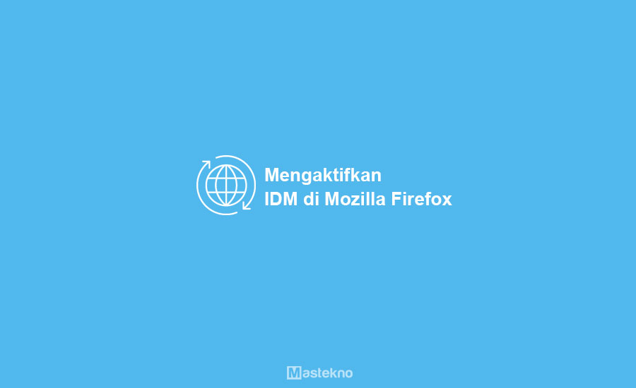 Memunculkan Idm Di Mozilla. Cara Mengaktifkan IDM di Firefox