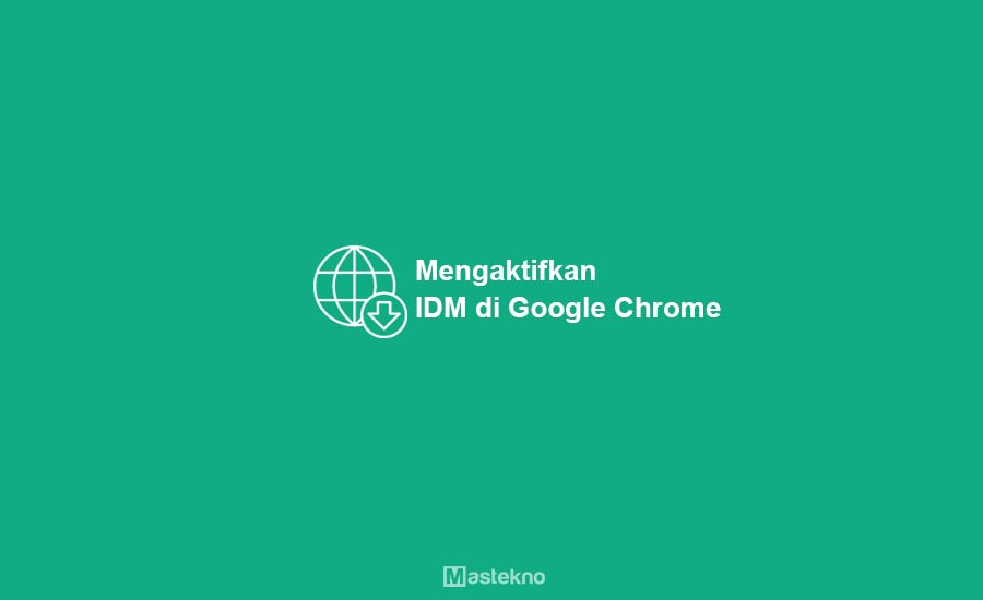Cara Enable Idm Di Google Chrome. Cara Mengaktifkan IDM di Google Chrome