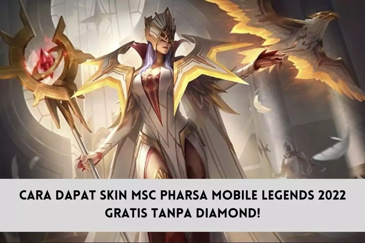 Cara Dapetin Skin Mobile Legend Gratis. Cara Dapat Skin MSC Pharsa Mobile Legends 2022 Gratis Tanpa Diamond!