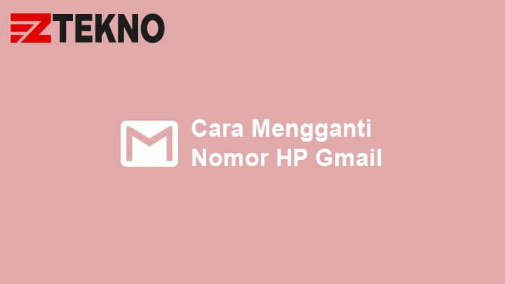 Cara Mengganti No Hp Gmail. Cara Mengganti Nomor HP Gmail Terbaru (Lengkap)