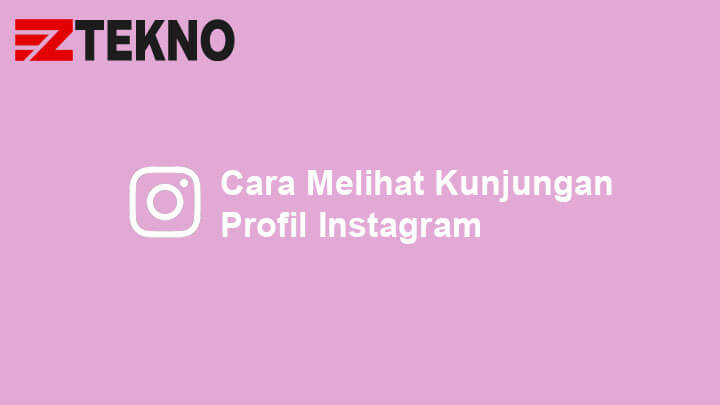 Cara Melihat Kunjungan Profil Di Instagram Tanpa Aplikasi. Cara Melihat Kunjungan Profil Instagram atau Insight