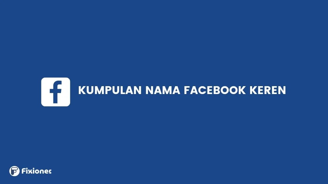 Nama Fb Keren Bahasa Indonesia. 1001 Kumpulan Nama Facebook yang Bagus dan Keren [A-Z]