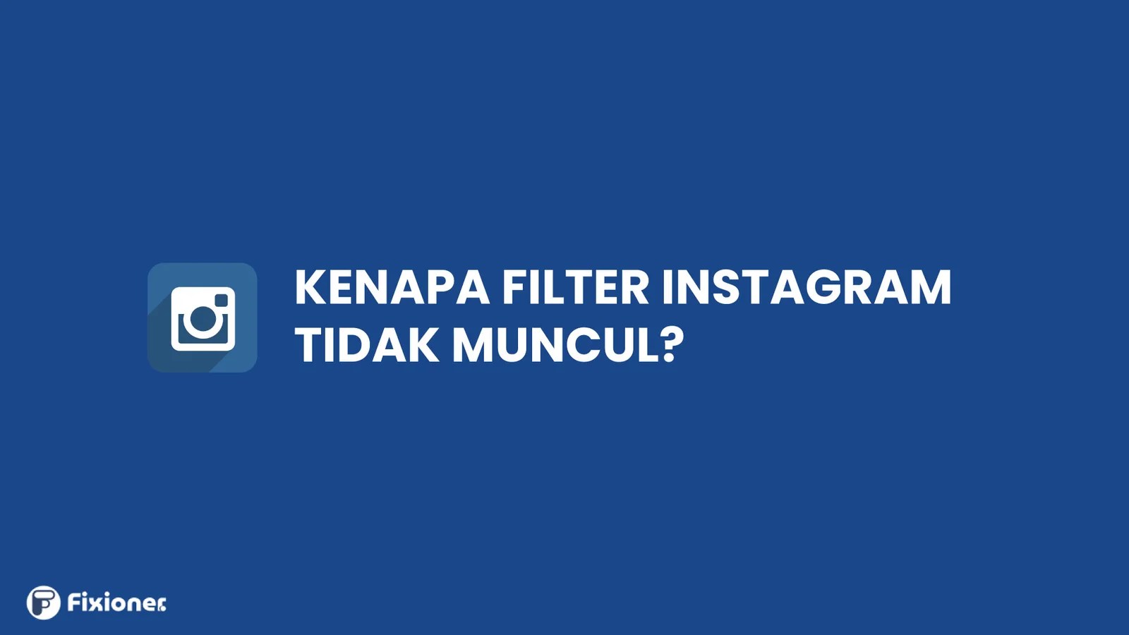 Kenapa Filter Instagram Tidak Muncul Padahal Sudah Di Upgrade. Kenapa Filter Instagram Tidak Muncul? Penyebab dan Cara Mengatasinya