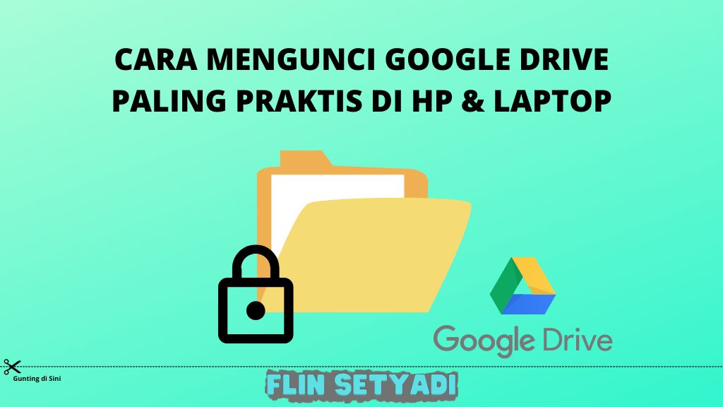 Cara Mengunci Folder Di Google Drive. Cara Mengunci Google Drive Paling Praktis Di HP & Laptop