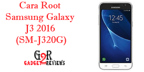 Cara Root Samsung J320g. Tutorial Cara Root Samsung Galaxy J3 2016 (SM-J320G) ~ Gadget2Reviews.Com