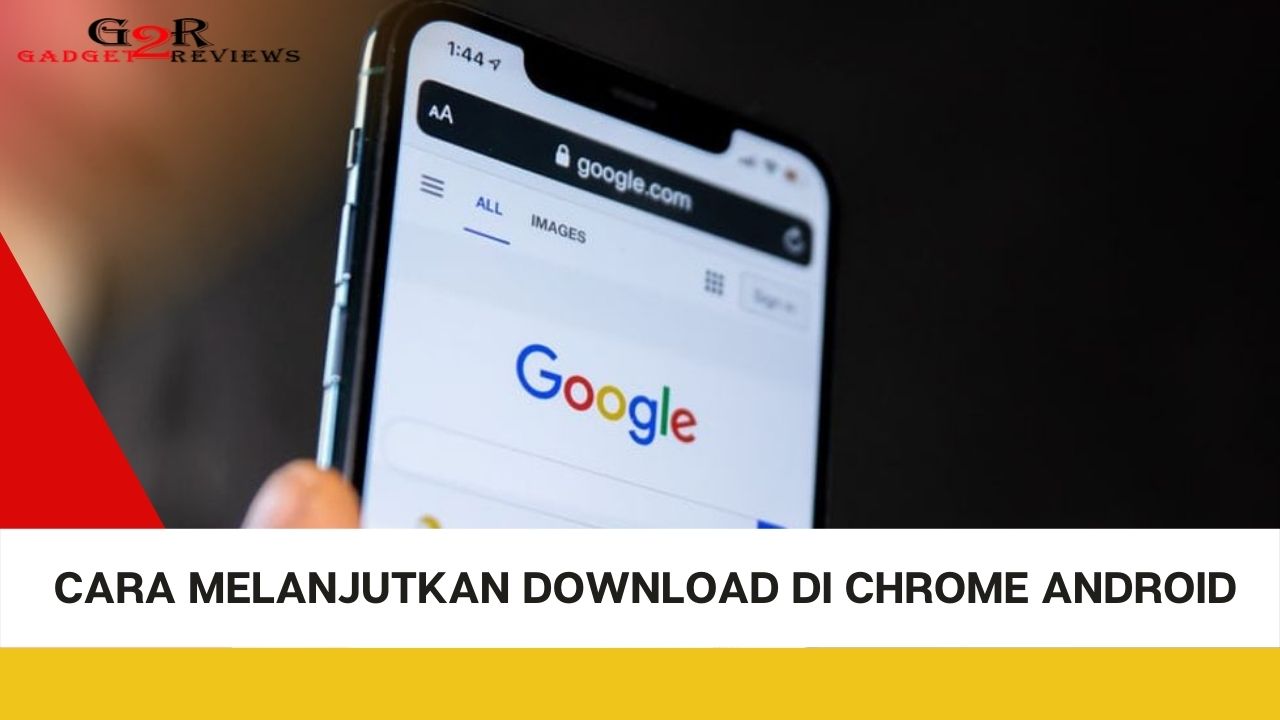 Cara Melanjutkan Download Yang Gagal Di Google Chrome. Cara Melanjutkan Download di Chrome Android? Mudah, Begini Caranya! ~ Gadget2Reviews.Com