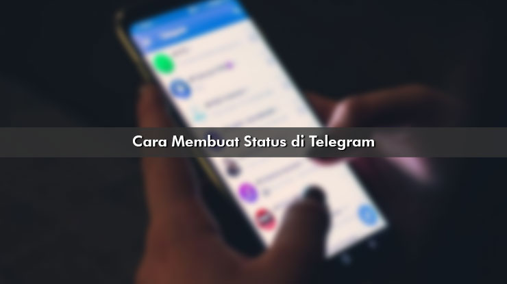 Cara Buat Status Di Telegram. 15 Cara Membuat Status di Telegram 2022 : Video, Foto & Tulisan
