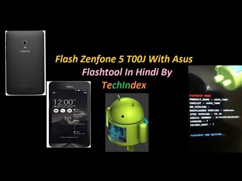 Asus Zenfone 5 T00j Flash Tool. How To Flash Asus Zenfone 5 T00j With Flash Tool