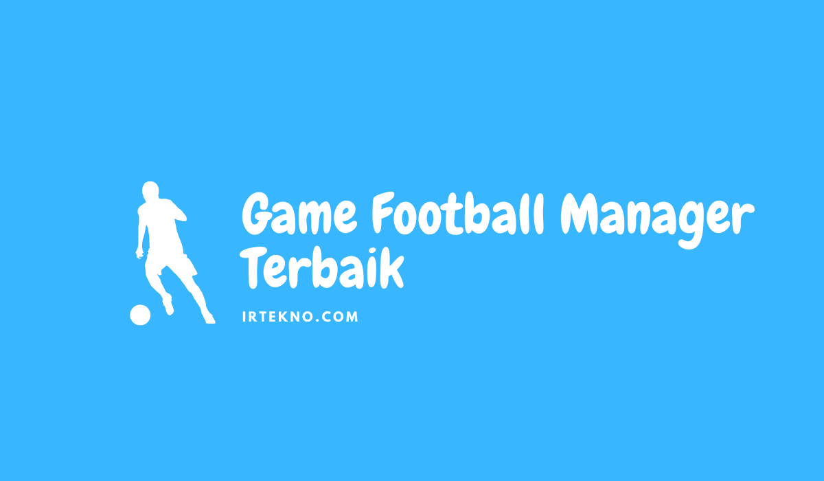 Game Football Manager Android Terbaik. √ 5 Game Football Manager Terbaik Untuk Android dan iOS