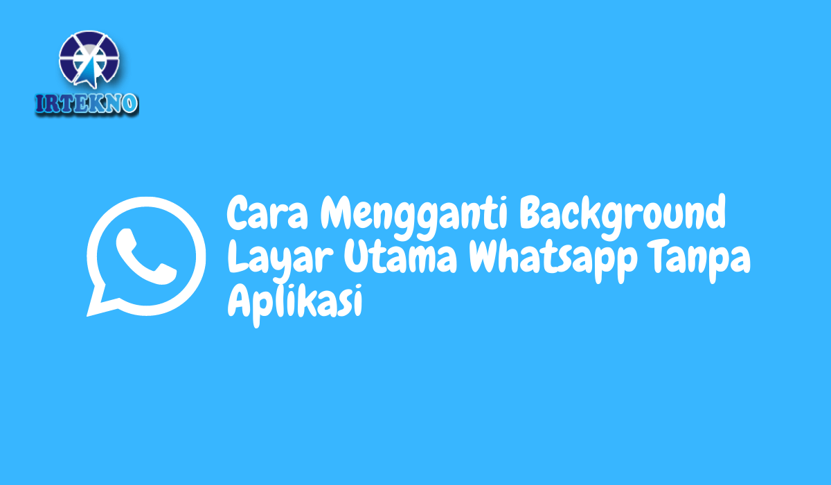 Cara Mengganti Background Wa. √ 2 Cara Mengganti Background Layar Utama Whatsapp Tanpa Aplikasi