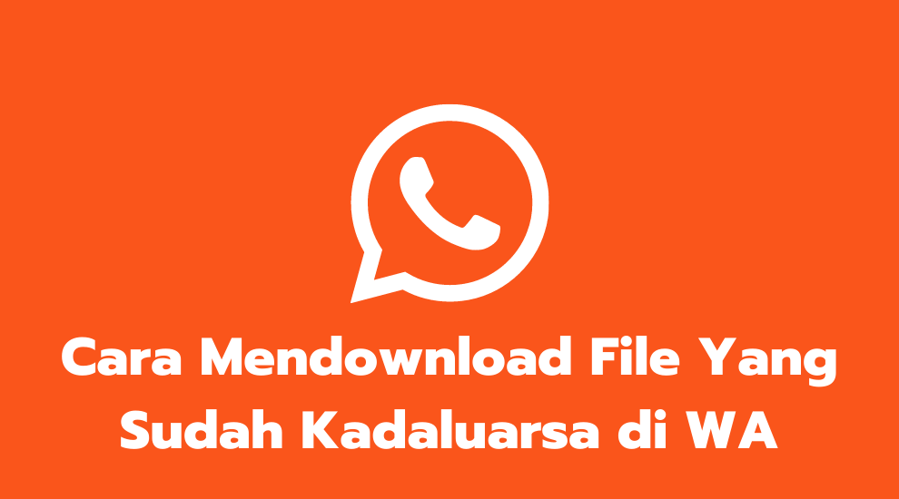 Cara Mengunduh Foto Di Wa Yang Sudah Lama. 10 Cara Mendownload File Yang Sudah Kadaluarsa di WA (100% Work)