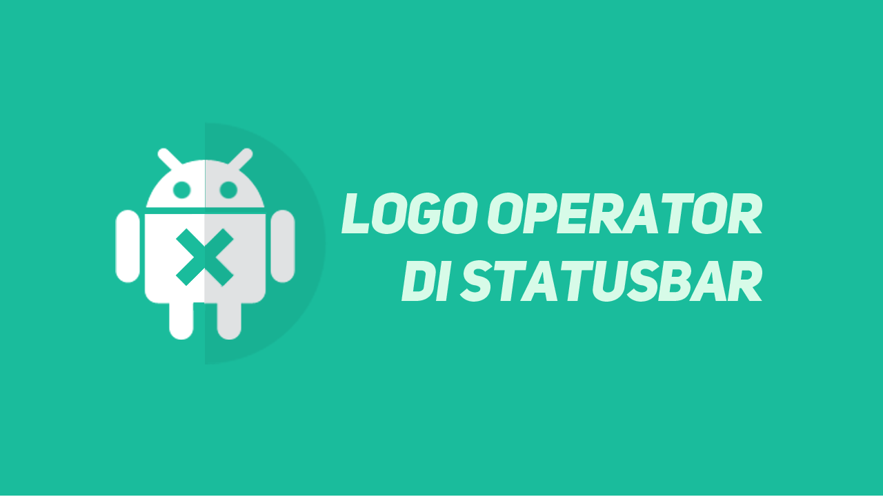 Cara Ganti Nama Operator dengan Logo Operator di Statusbar Xiaomi