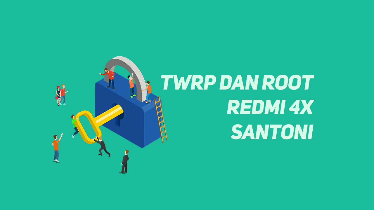 Cara Pasang Twrp Redmi 4x. Cara Instal TWRP dan Root Xiaomi Redmi 4X (Santoni)
