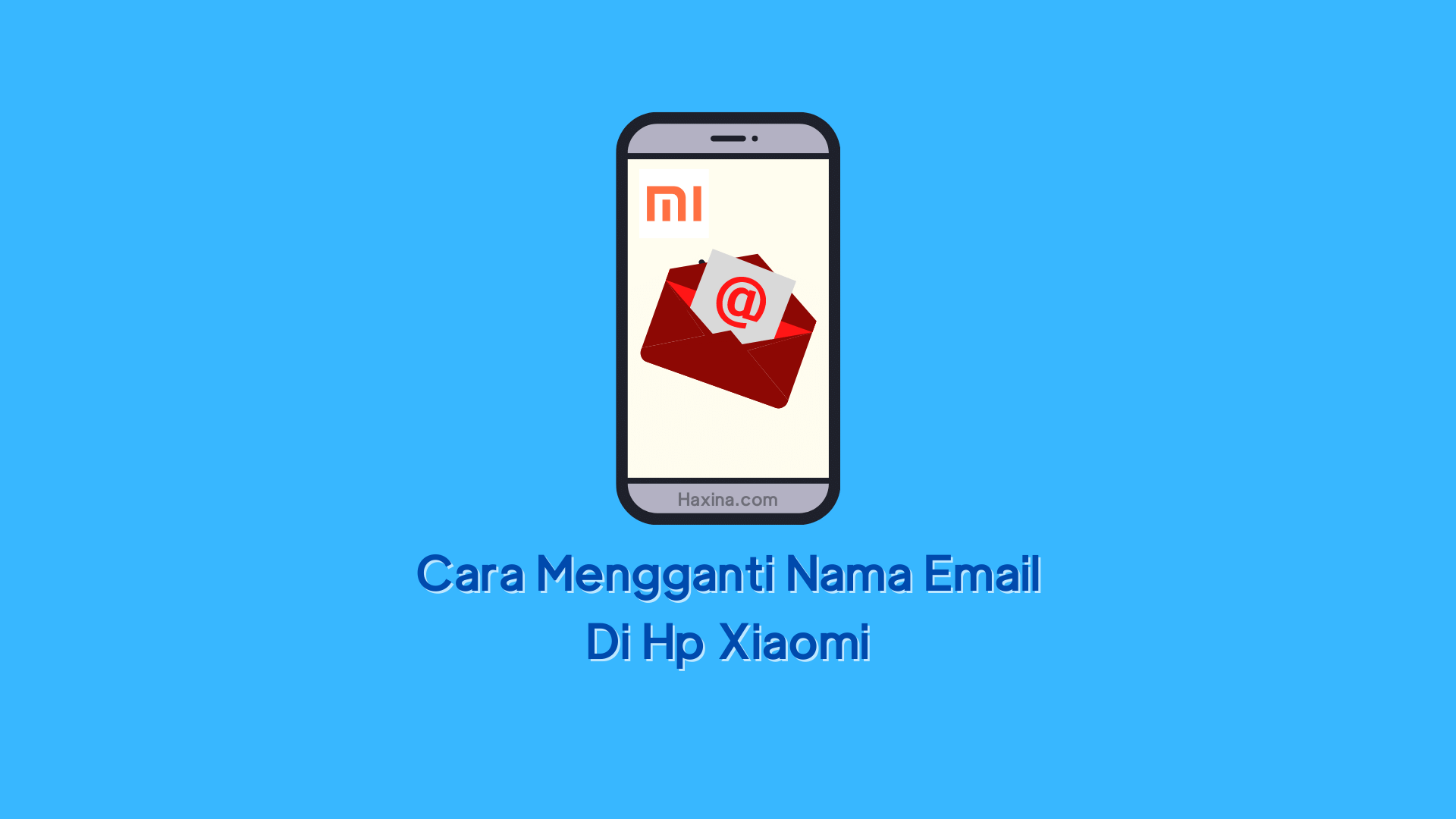 Cara Mengganti Nama Email Di Hp Xiaomi. Cara Mengganti Nama Email Di Hp Xiaomi dengan Mudah