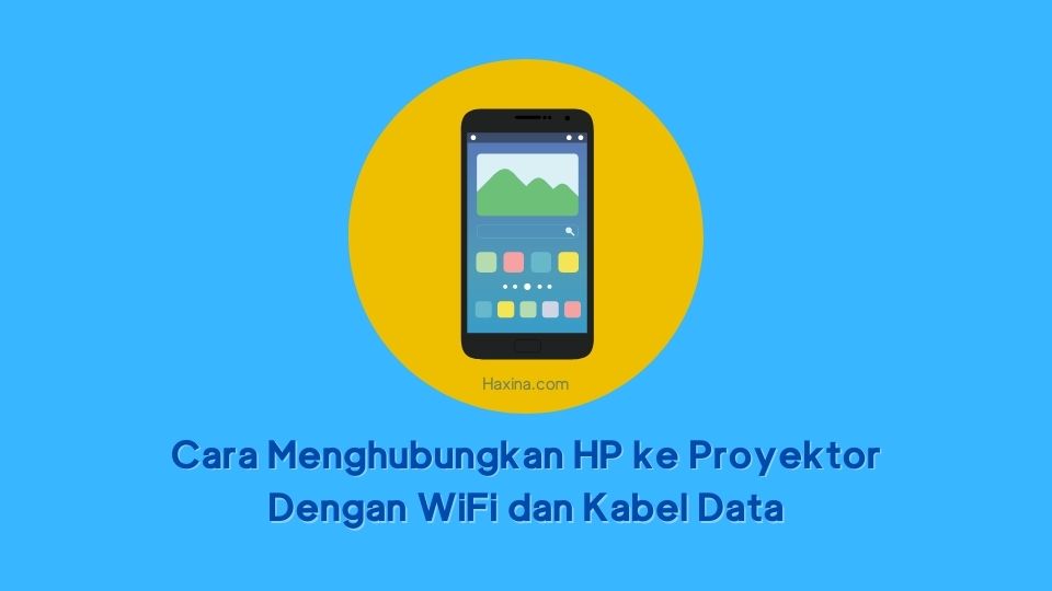 Cara Menghubungkan Hp Ke Proyektor Dengan Wifi. Cara Menghubungkan HP ke Proyektor Dengan WiFi dan Kabel Data
