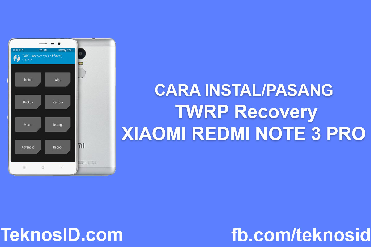 Cara Pasang Twrp Redmi Note 3 Pro. Cara Instal/Pasang TWRP + ROOT di XIAOMI REDMI NOTE 3 PRO