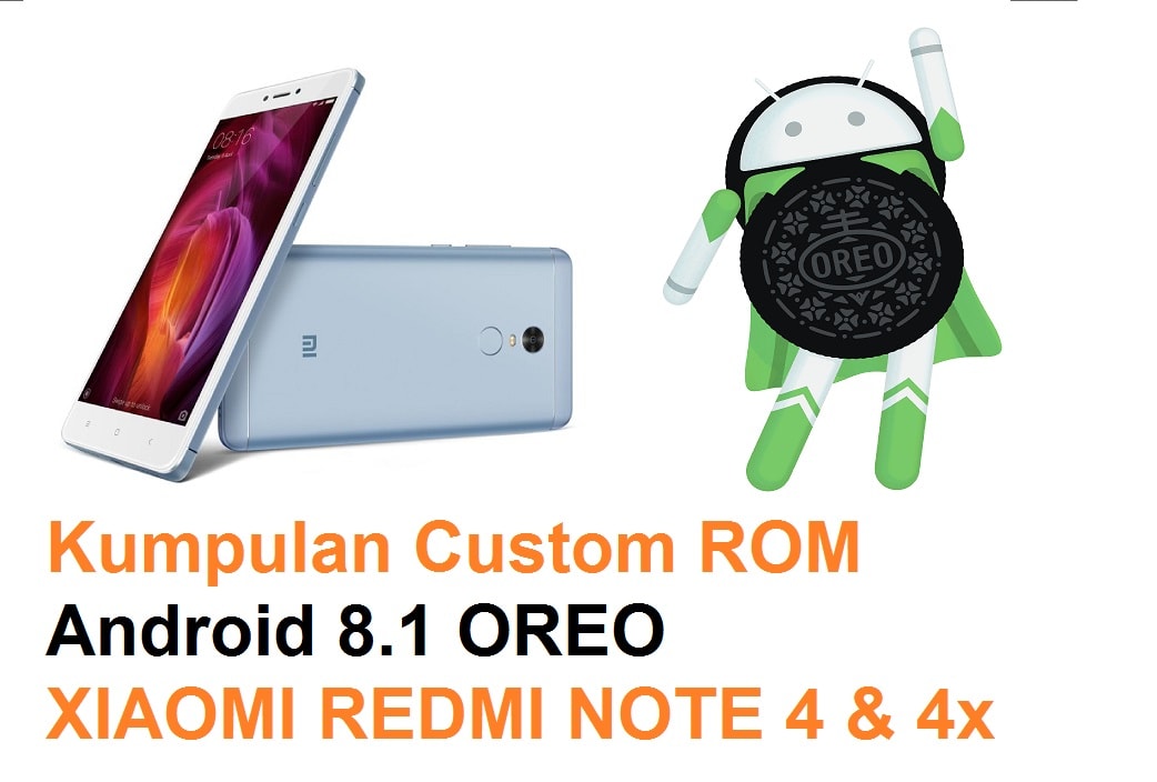 Custom Rom Redmi Note 4x Snapdragon. Kumpulan Custom ROM Xiaomi Redmi Note 4 & 4X: Android OREO 8.1