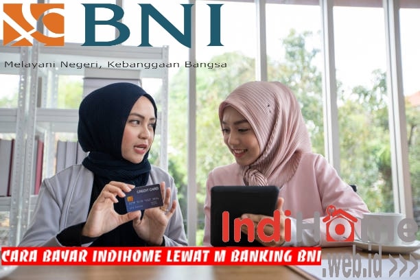 Cara Membayar Indihome Lewat Mobile Banking Bni. 7 Cara Bayar IndiHome Lewat M Banking BNI : Biaya Admin & Jatuh Tempo + Gambar