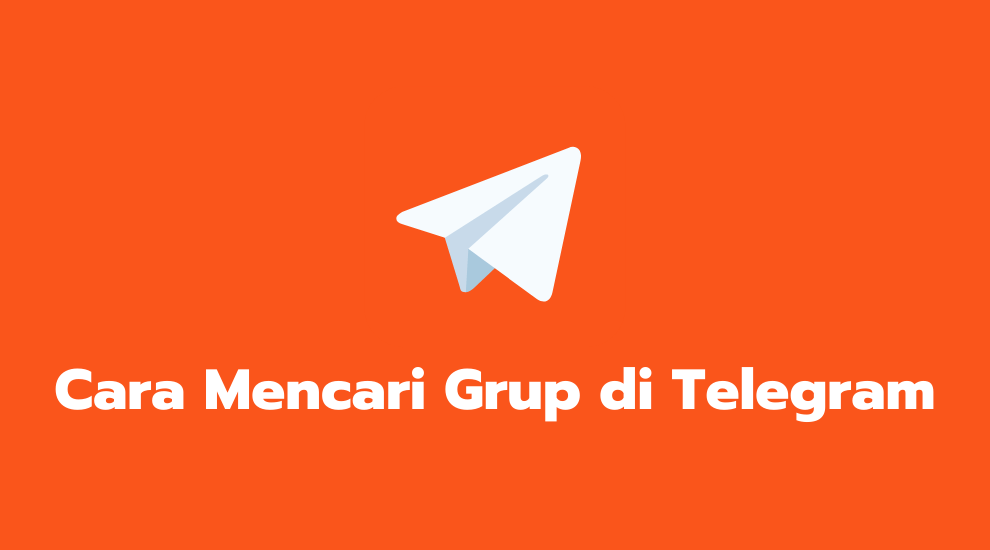 5 Cara Mencari Grup di Telegram Tanpa Diundang Dengan Hasil Relevan