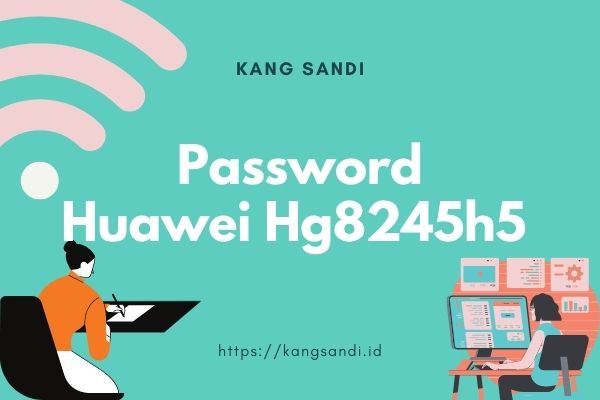 Lupa Password Wifi Indihome Huawei. √# Wifi Huawei Hg8245h5 Login Lupa Password : Reset, Setting, Ganti