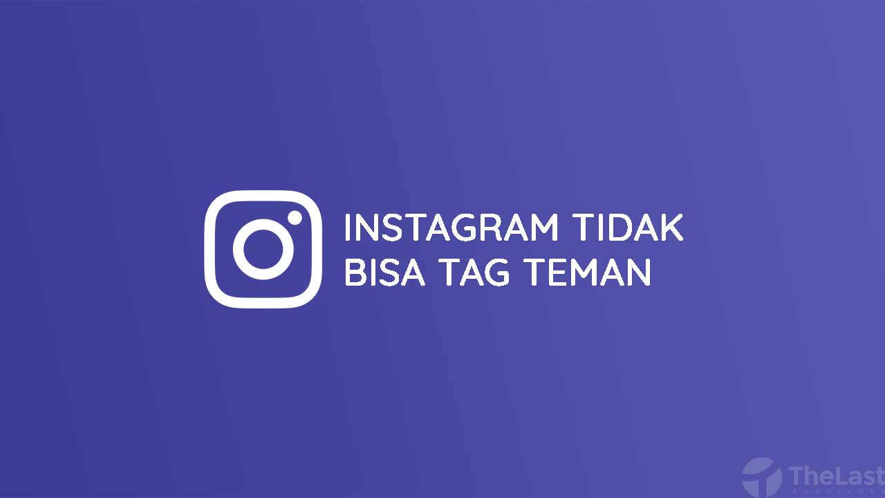 Tidak Bisa Tag Orang Di Instagram. 7 Cara Mudah Mengatasi Instagram Tidak bisa Tag Teman