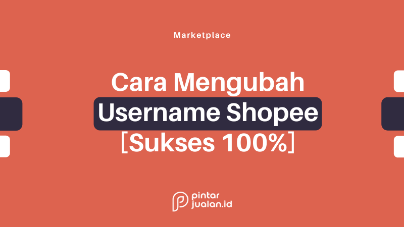 Perbedaan Username Dan Nama Toko Di Shopee. Cara Ubah Username Shopee Lewat Hp & PC [Hanya 5 Menit]