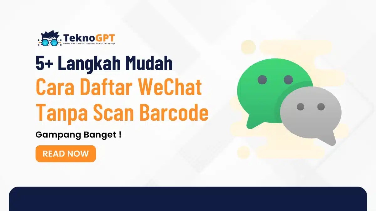 Cara Daftar Wechat Tanpa Nomor Hp. √ 5+ Langkah Cara Daftar WeChat Tanpa Scan Barcode, Gampang Banget !
