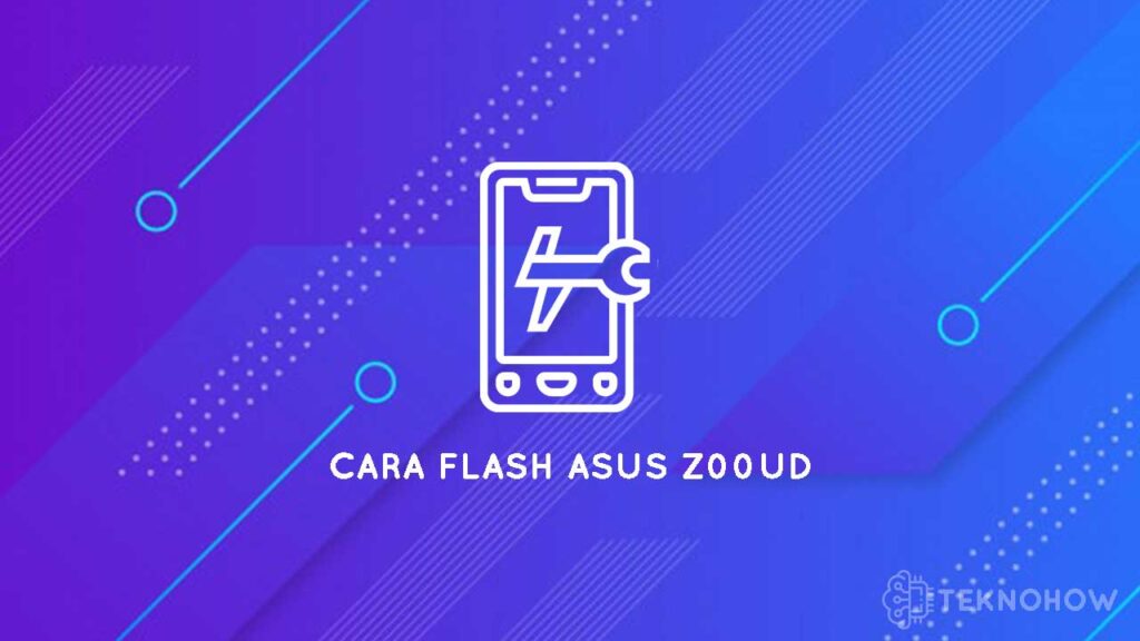 Cara Flash Asus Zenfone Go Z00vd Via Asus Flashtool. Cara Flash Asus Z00ud Via Asus Flashtool