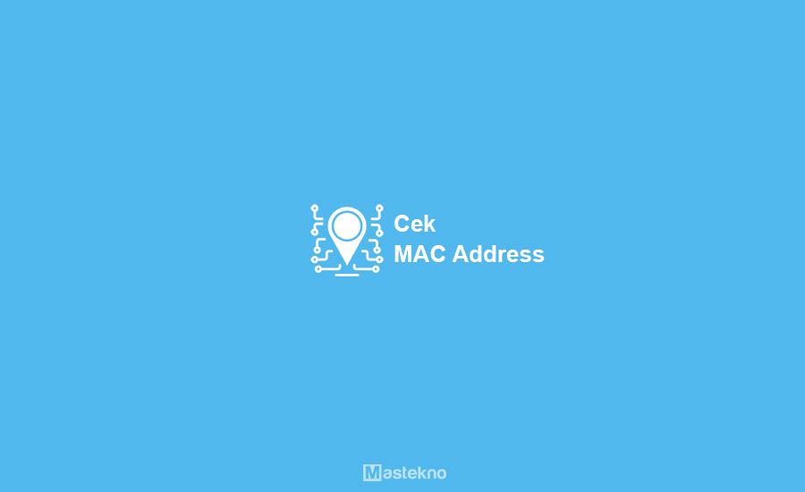 Cara Mengetahui Mac Addres Laptop. Cara Cek MAC Address di PC Laptop dan Android (Mudah)