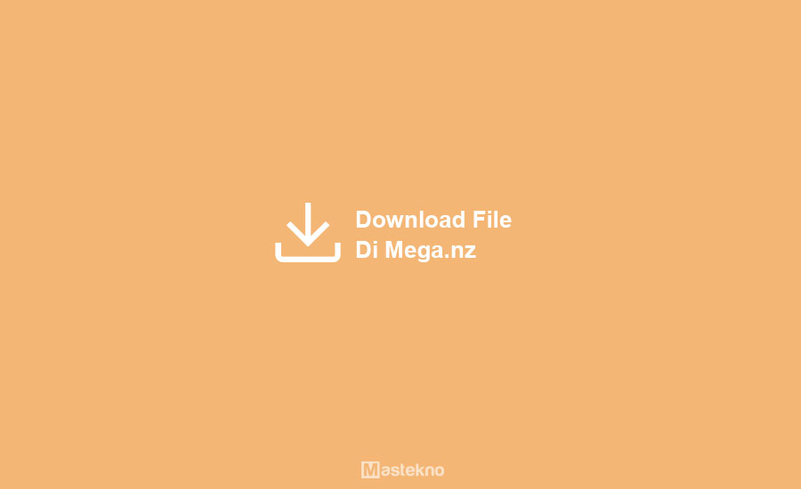 Cara Download File Dari Mega. 4 Cara Download File di MEGA Tanpa Aplikasi Mega