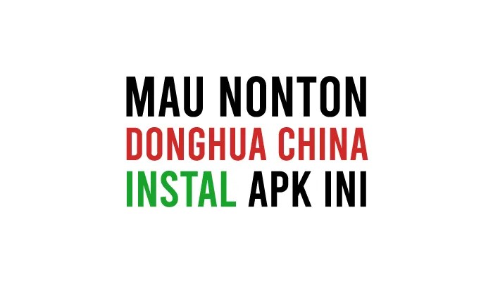 Aplikasi Nonton Anime China Sub Indo. Aplikasi Nonton Donghua China Sub Indo TERBARU 2023