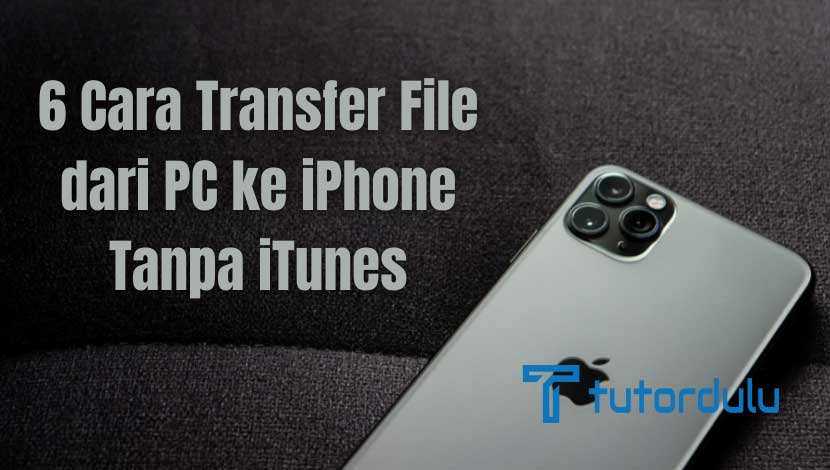 Cara Memindahkan Video Dari Laptop Ke Iphone Tanpa Itunes. 6 Cara Transfer File dari PC ke iPhone Tanpa iTunes