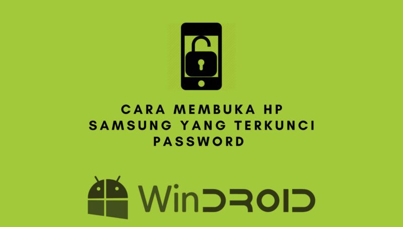Cara Buka Hp Samsung Yang Terkunci. 4 Cara Membuka HP Samsung yang Terkunci Password